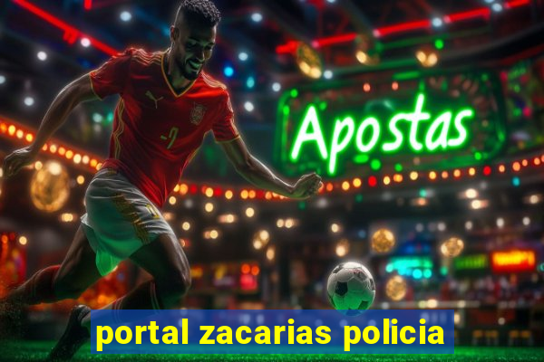 portal zacarias policia